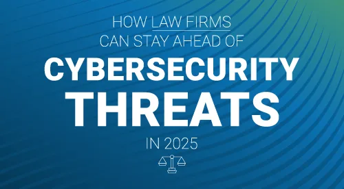 How Law Firms Can Stay Ahead of Cybersecurity Threats in 2025 | TPx